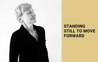 standing still to move forward