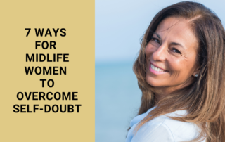 7 ways for midlife women to overcome self-doubt