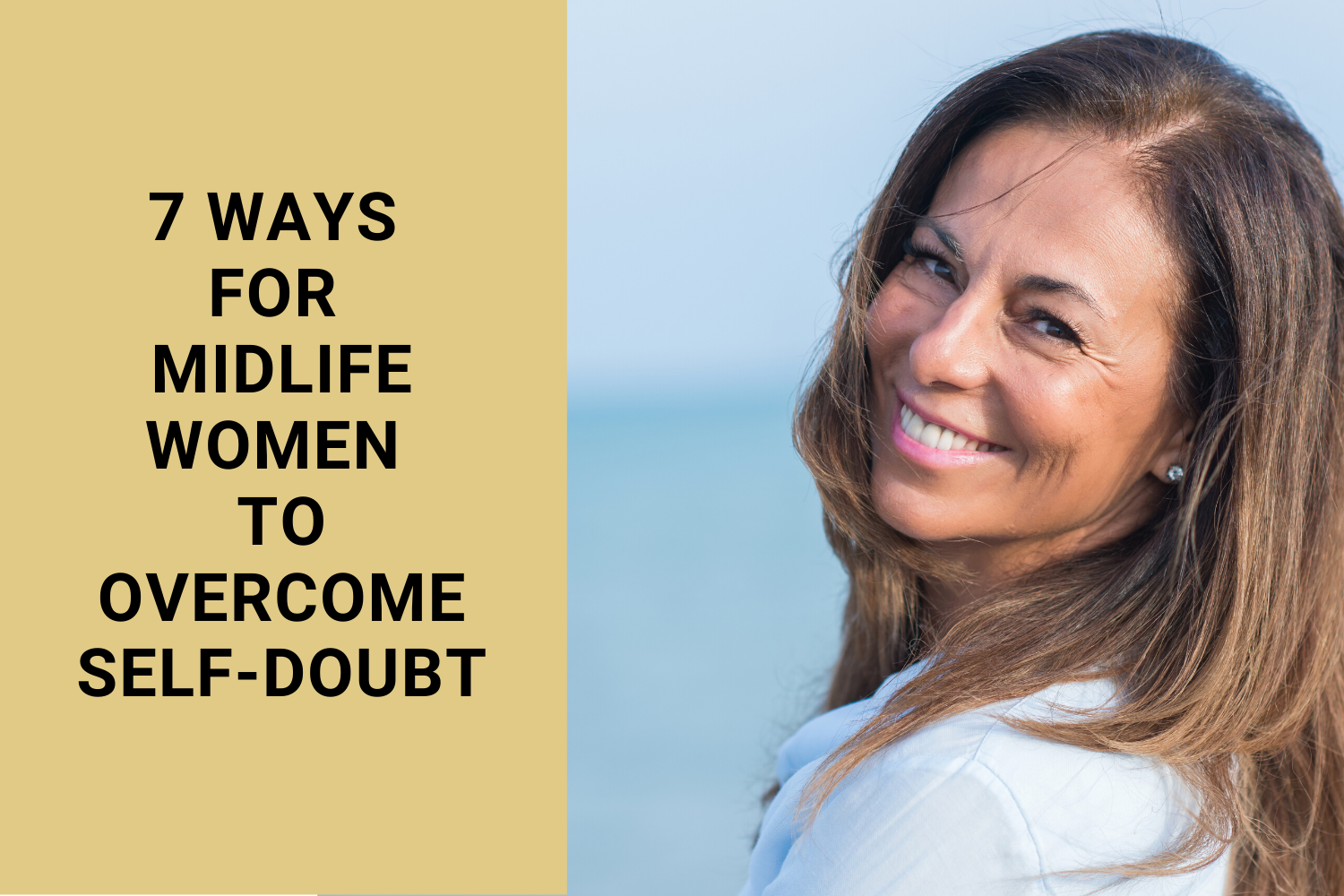 7 ways for midlife women to overcome self-doubt