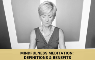 mindfulness meditation definition and benefits