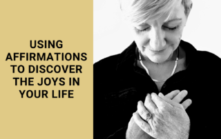 using affirmations to discover the joys in your life
